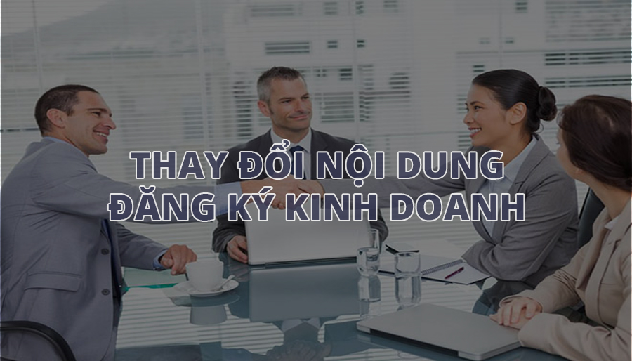 Thay đổi nội dung đăng ký kinh doanh