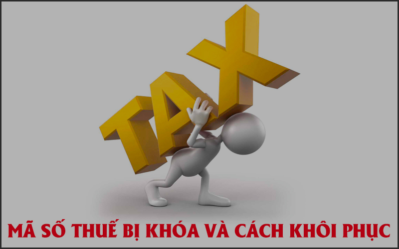 Mã số thuế bị khóa và cách khôi phục