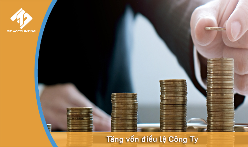 Dịch vụ làm thủ tục thay đổi tăng vốn điều lệ công ty