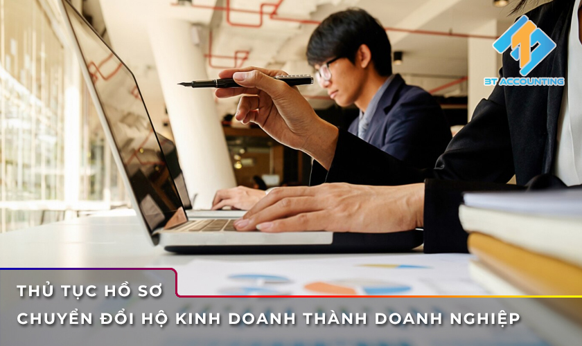 Chuyển Đổi Hộ Kinh Doanh Thành Doanh Nghiệp