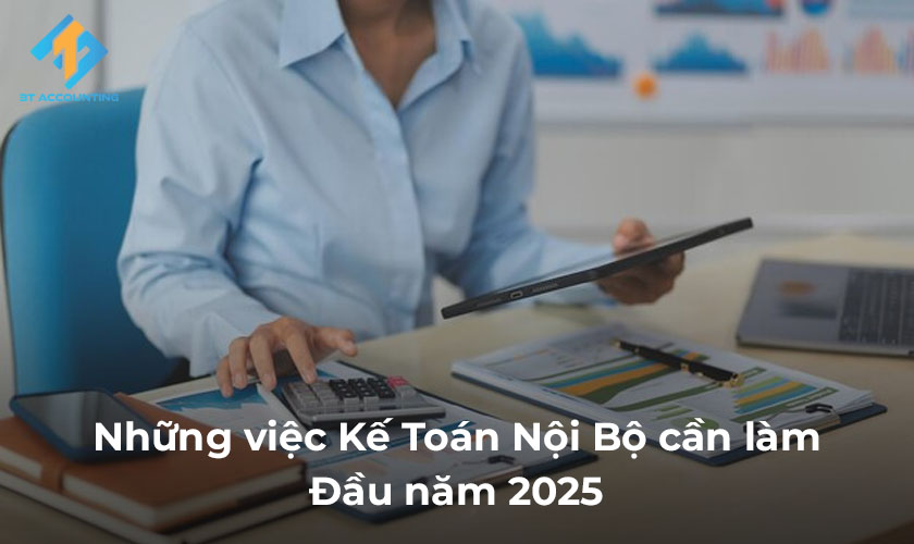Những việc Kế Toán Nội Bộ cần làm đầu năm 2025