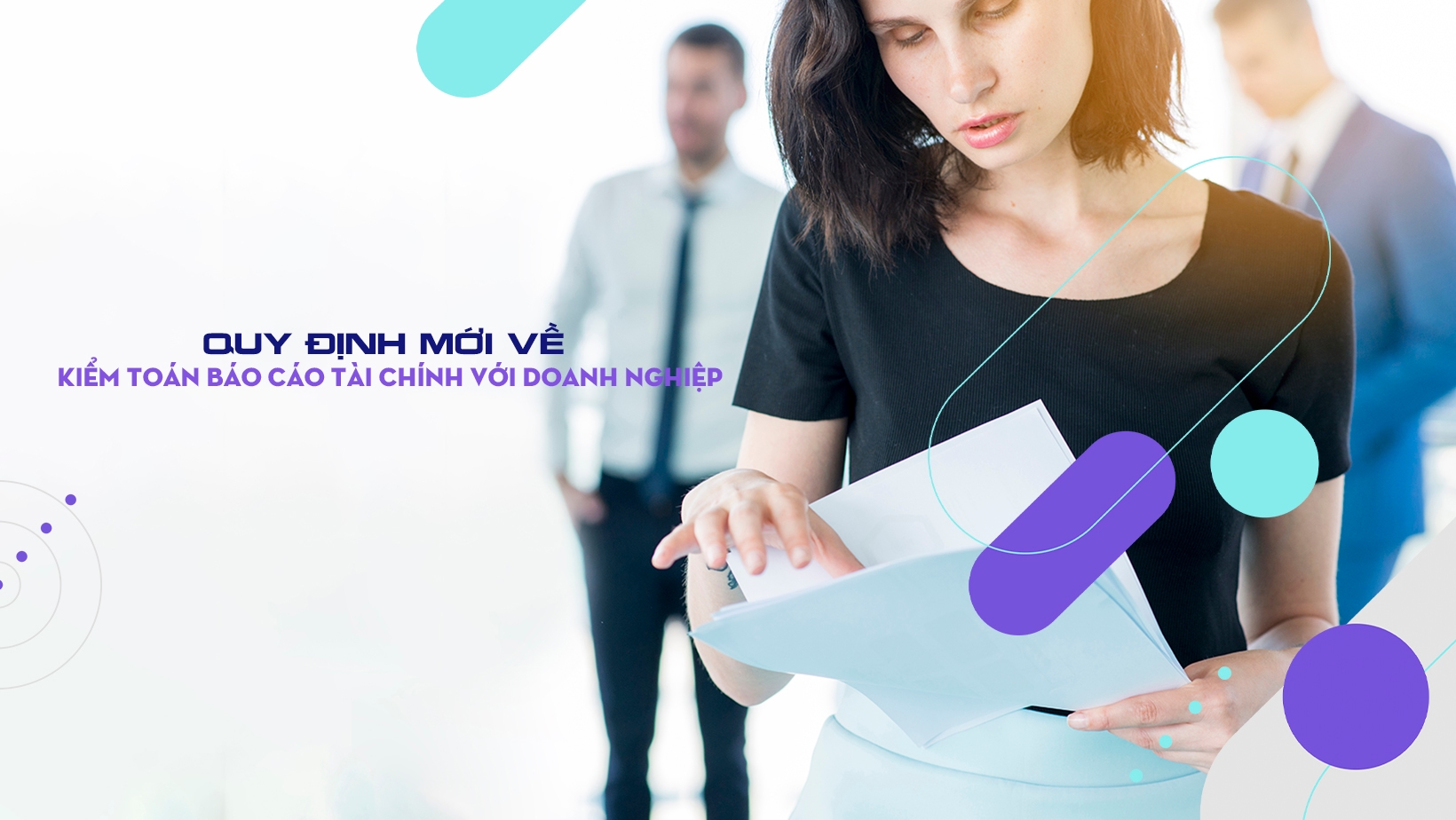 Quy định mới về kiểm toán báo cáo tài chính với doanh nghiệp